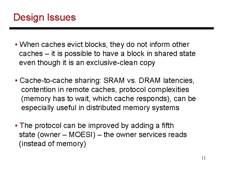 Design Issues • When caches evict blocks, they do not inform other caches –