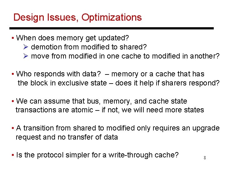 Design Issues, Optimizations • When does memory get updated? Ø demotion from modified to