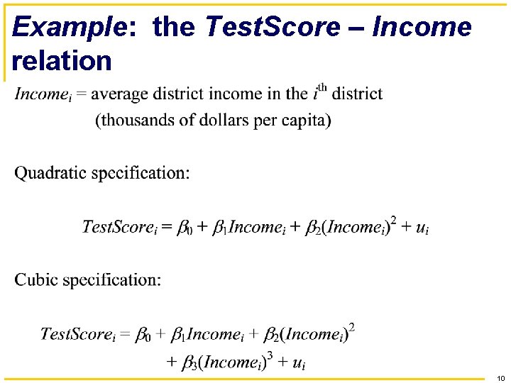 Example: the Test. Score – Income relation 10 