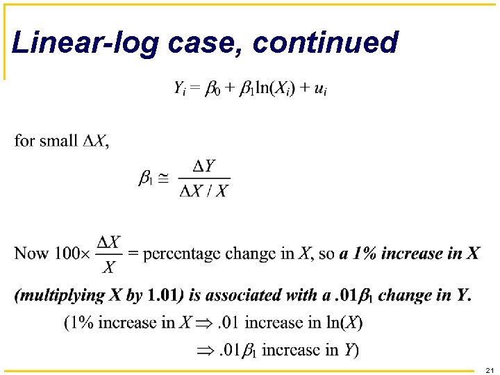 Linear-log case, continued 21 