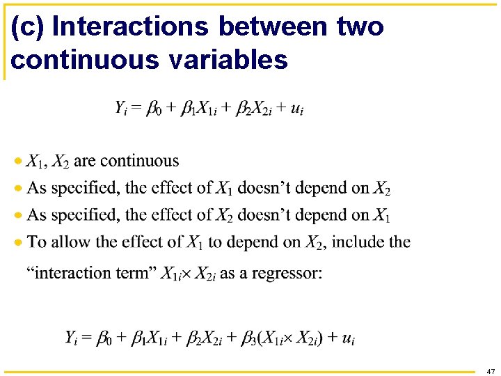 (c) Interactions between two continuous variables 47 