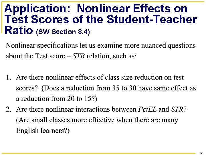 Application: Nonlinear Effects on Test Scores of the Student-Teacher Ratio (SW Section 8. 4)