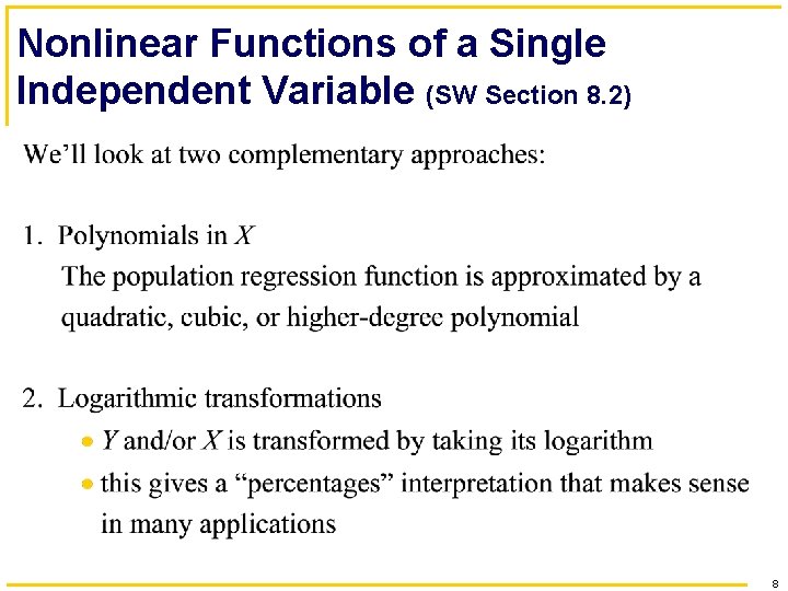 Nonlinear Functions of a Single Independent Variable (SW Section 8. 2) 8 