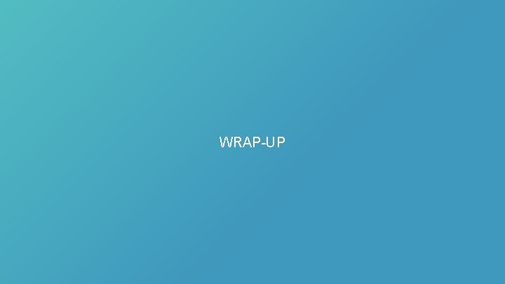 WRAP-UP 