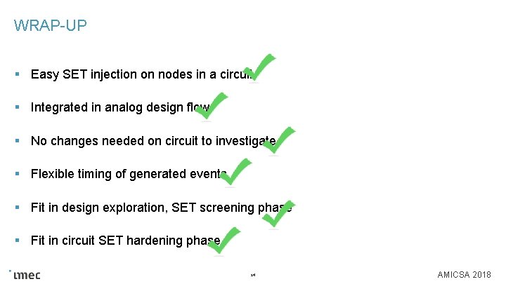 WRAP-UP § Easy SET injection on nodes in a circuit § Integrated in analog