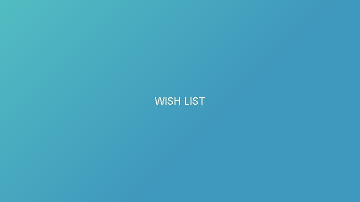 WISH LIST 