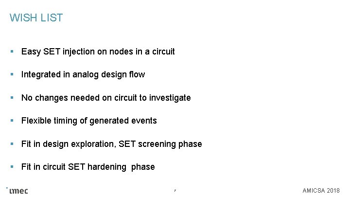 WISH LIST § Easy SET injection on nodes in a circuit § Integrated in