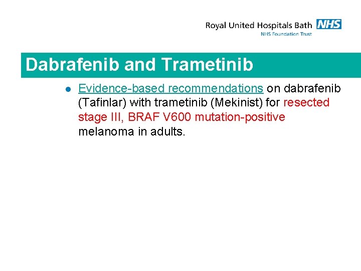 Dabrafenib and Trametinib l Evidence-based recommendations on dabrafenib (Tafinlar) with trametinib (Mekinist) for resected