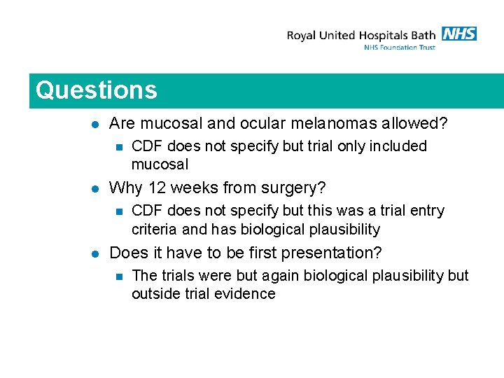 Questions l Are mucosal and ocular melanomas allowed? n l Why 12 weeks from
