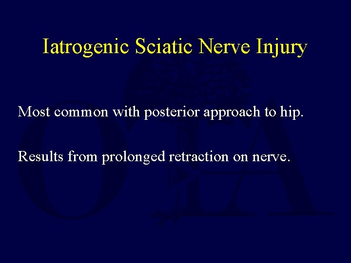 Iatrogenic Sciatic Nerve Injury Most common with posterior approach to hip. Results from prolonged