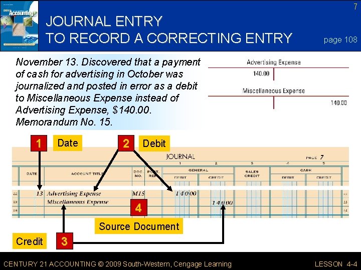 7 JOURNAL ENTRY TO RECORD A CORRECTING ENTRY page 108 November 13. Discovered that 7 JOURNAL ENTRY TO RECORD A CORRECTING ENTRY page 108 November 13. Discovered that