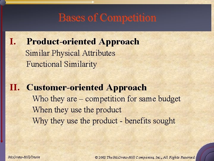 Bases of Competition I. Product-oriented Approach Similar Physical Attributes Functional Similarity II. Customer-oriented Approach