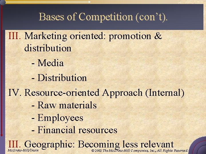 Bases of Competition (con’t). III. Marketing oriented: promotion & distribution - Media - Distribution