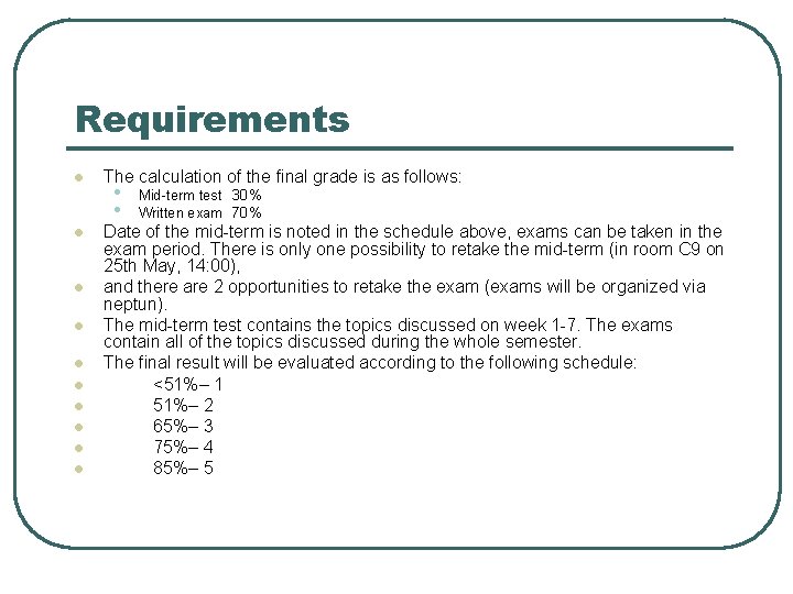 Requirements l l l l l The calculation of the final grade is as Requirements l l l l l The calculation of the final grade is as