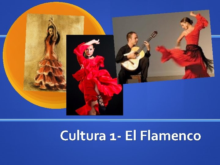 Cultura 1 - El Flamenco 