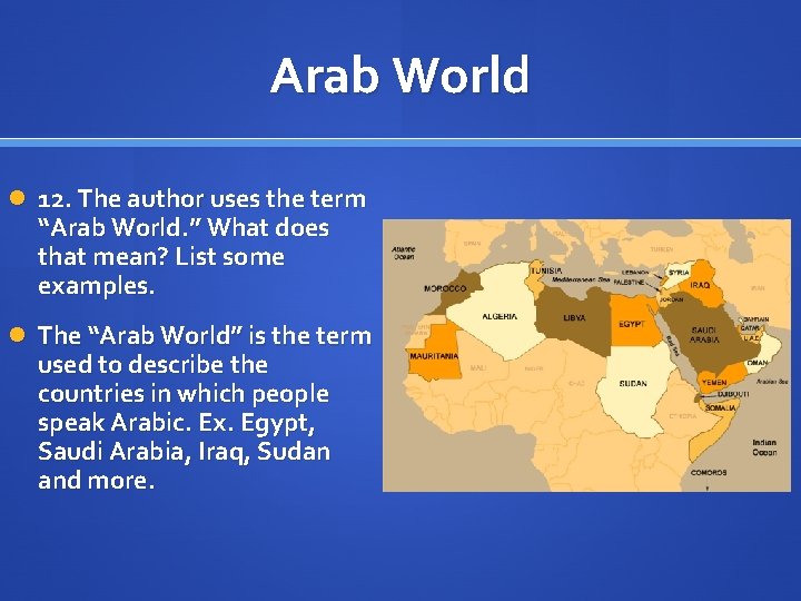 Arab World 12. The author uses the term “Arab World. ” What does that