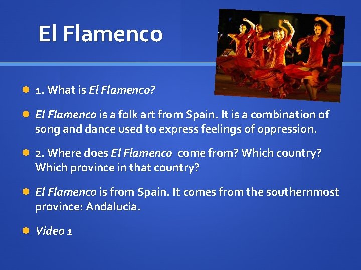 El Flamenco 1. What is El Flamenco? El Flamenco is a folk art from