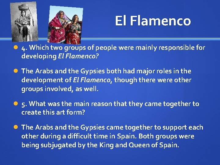 El Flamenco 4. Which two groups of people were mainly responsible for developing El