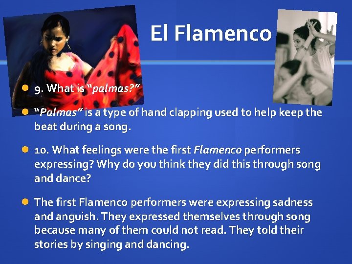 El Flamenco 9. What is “palmas? ” “Palmas” is a type of hand clapping