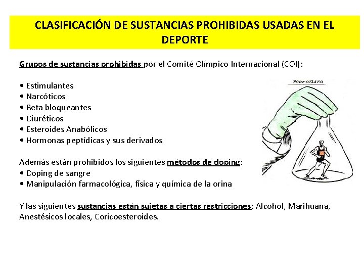 CLASIFICACIÓN DE SUSTANCIAS PROHIBIDAS USADAS EN EL DEPORTE Grupos de sustancias prohibidas por el