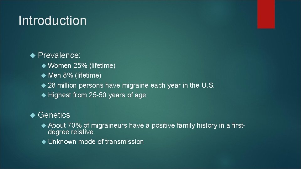 Introduction Prevalence: Women 25% (lifetime) Men 8% (lifetime) 28 million persons have migraine each Introduction Prevalence: Women 25% (lifetime) Men 8% (lifetime) 28 million persons have migraine each