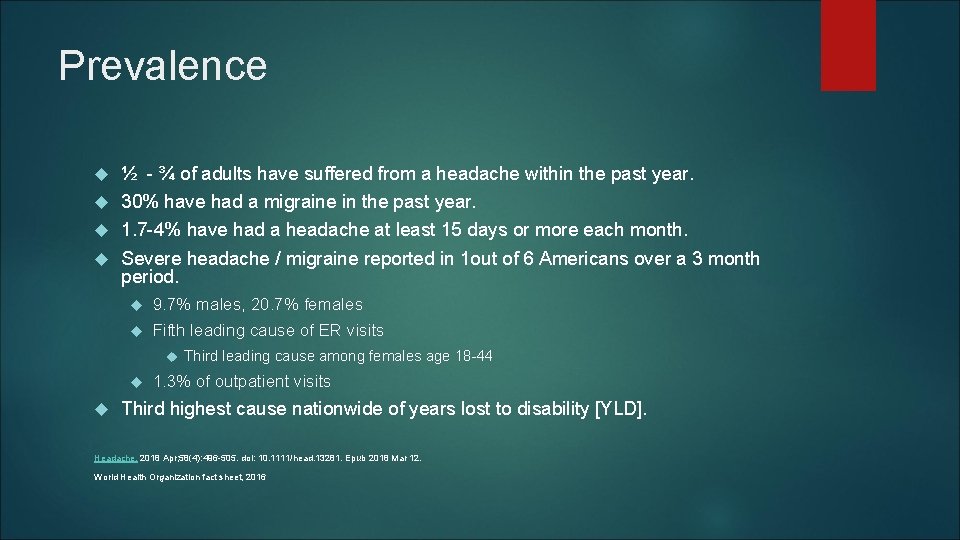 Prevalence ½ - ¾ of adults have suffered from a headache within the past Prevalence ½ - ¾ of adults have suffered from a headache within the past