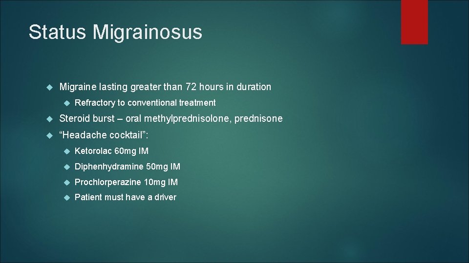 Status Migrainosus Migraine lasting greater than 72 hours in duration Refractory to conventional treatment Status Migrainosus Migraine lasting greater than 72 hours in duration Refractory to conventional treatment
