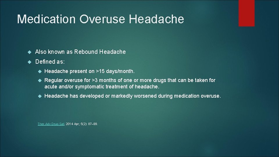 Medication Overuse Headache Also known as Rebound Headache Defined as: Headache present on >15 Medication Overuse Headache Also known as Rebound Headache Defined as: Headache present on >15