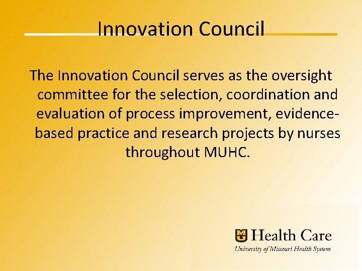 Innovation Council The Innovation Council serves as the oversight committee for the selection, coordination