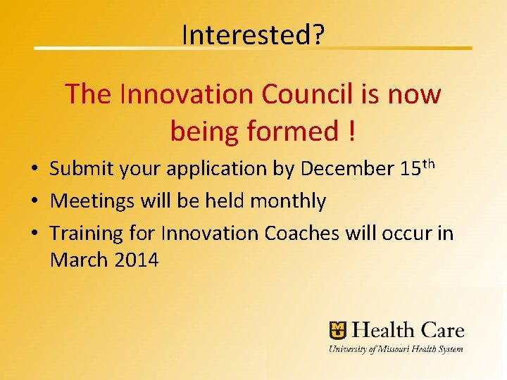 Interested? The Innovation Council is now being formed ! • Submit your application by