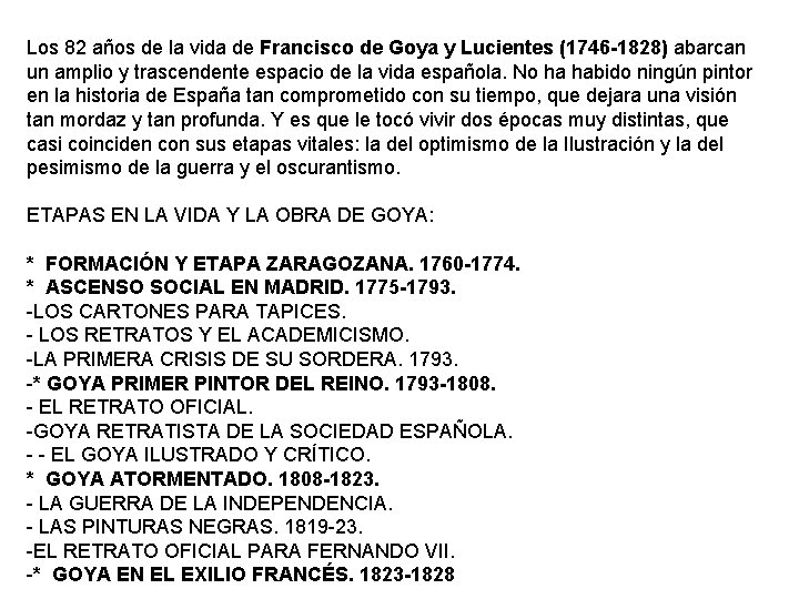 Los 82 años de la vida de Francisco de Goya y Lucientes (1746 -1828)