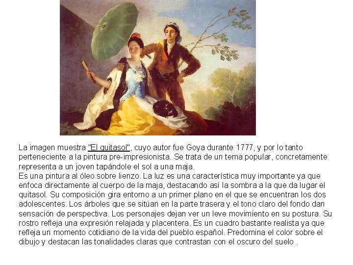 La imagen muestra "El quitasol", cuyo autor fue Goya durante 1777, y por lo