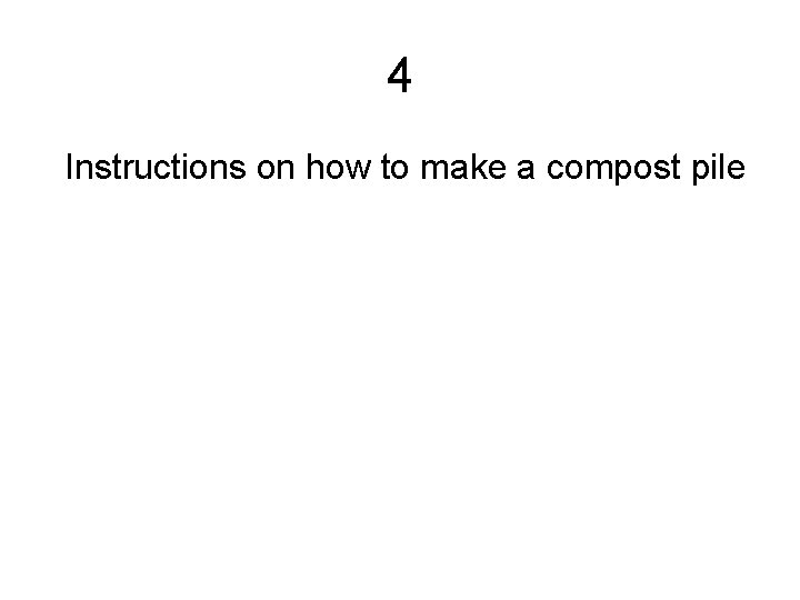 4 Instructions on how to make a compost pile 