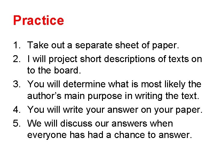 Practice 1. Take out a separate sheet of paper. 2. I will project short