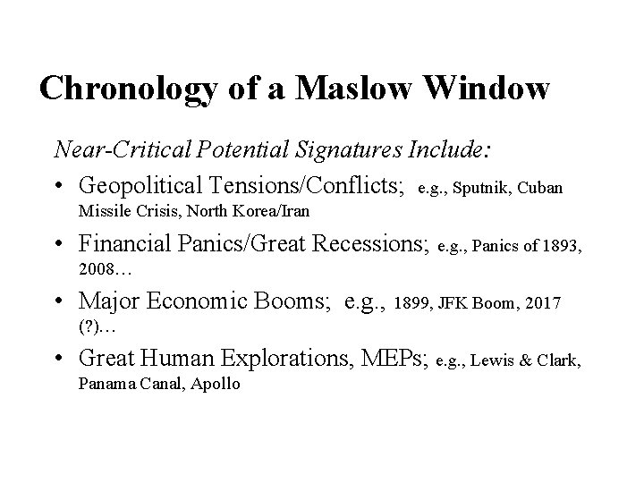 Chronology of a Maslow Window Near-Critical Potential Signatures Include: • Geopolitical Tensions/Conflicts; e. g.