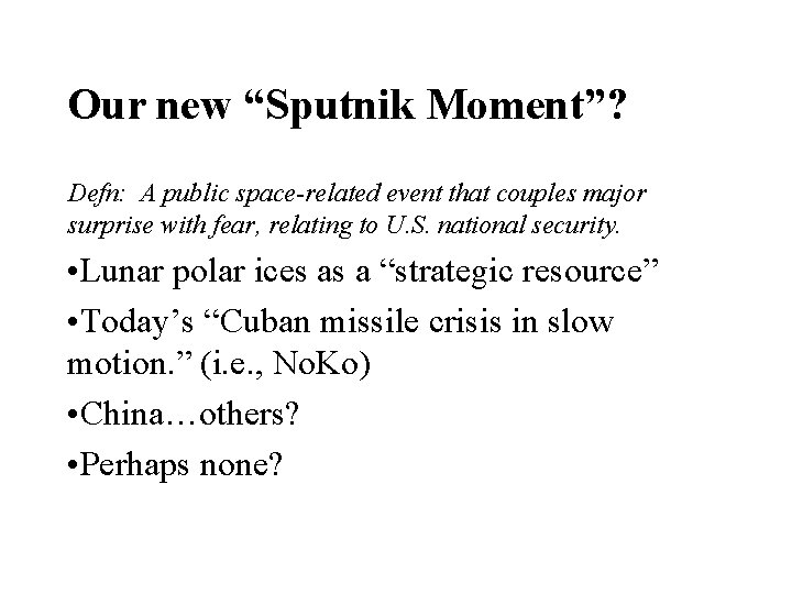 Our new “Sputnik Moment”? Defn: A public space-related event that couples major surprise with