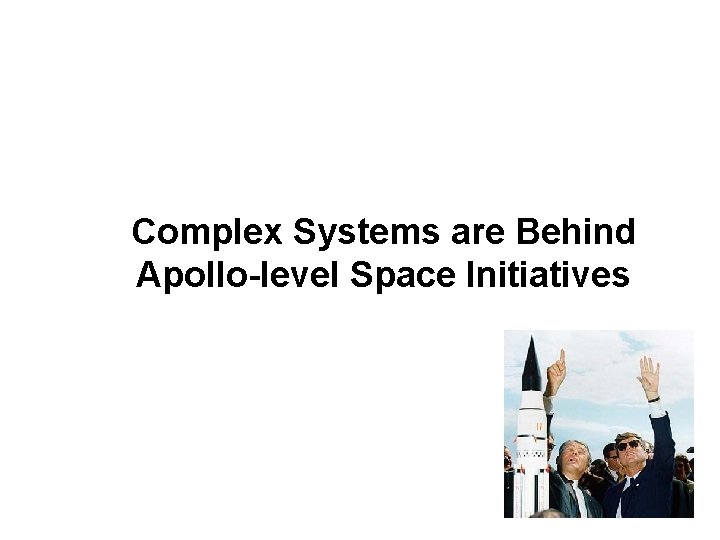 Complex Systems are Behind Apollo-level Space Initiatives 