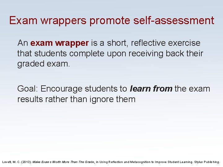Exam wrappers promote self-assessment An exam wrapper is a short, reflective exercise that students Exam wrappers promote self-assessment An exam wrapper is a short, reflective exercise that students