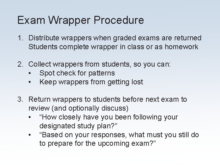 Exam Wrapper Procedure 1. Distribute wrappers when graded exams are returned Students complete wrapper