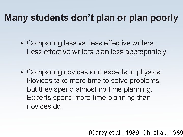 Many students don’t plan or plan poorly ü Comparing less vs. less effective writers: