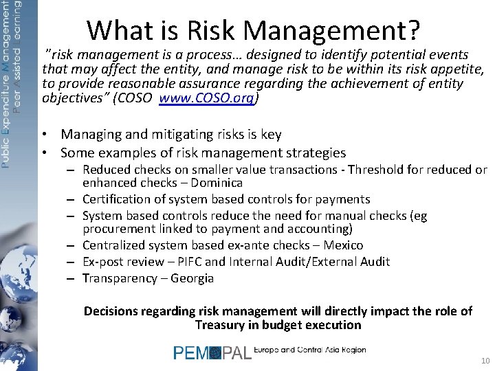 What is Risk Management? ”risk management is a process… designed to identify potential events