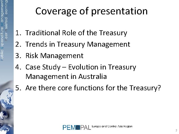Coverage of presentation 1. 2. 3. 4. Traditional Role of the Treasury Trends in