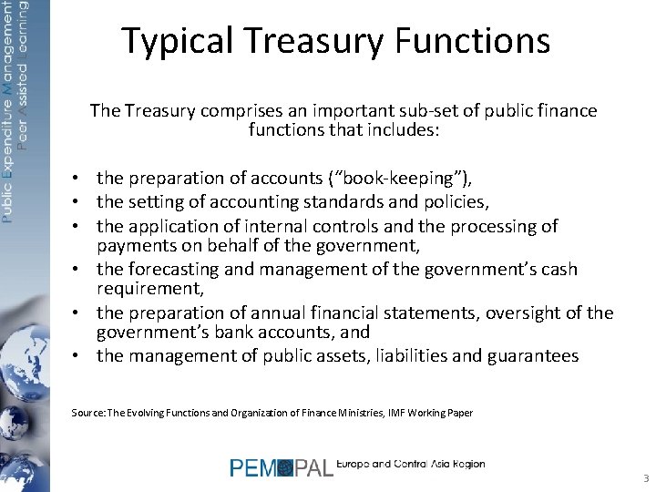 Typical Treasury Functions The Treasury comprises an important sub-set of public finance functions that
