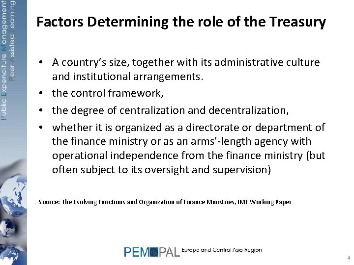 Factors Determining the role of the Treasury • A country’s size, together with its