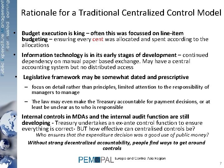 Rationale for a Traditional Centralized Control Model • Budget execution is king – often