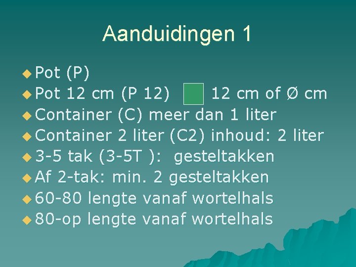 Aanduidingen 1 u Pot (P) u Pot 12 cm (P 12) 12 cm of