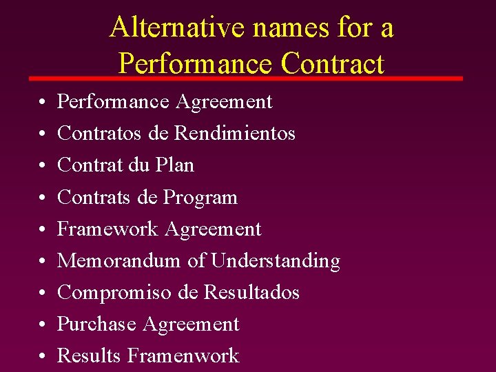Alternative names for a Performance Contract • • • Performance Agreement Contratos de Rendimientos Alternative names for a Performance Contract • • • Performance Agreement Contratos de Rendimientos