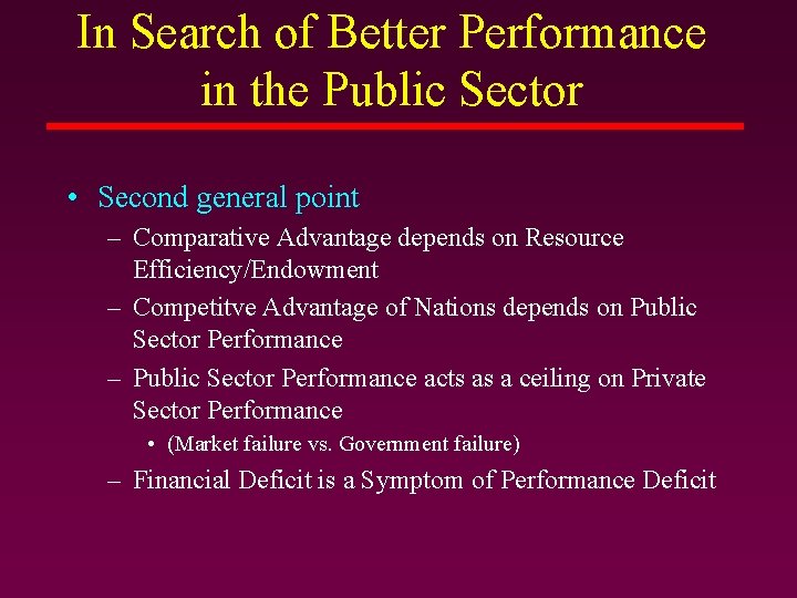 In Search of Better Performance in the Public Sector • Second general point – In Search of Better Performance in the Public Sector • Second general point –