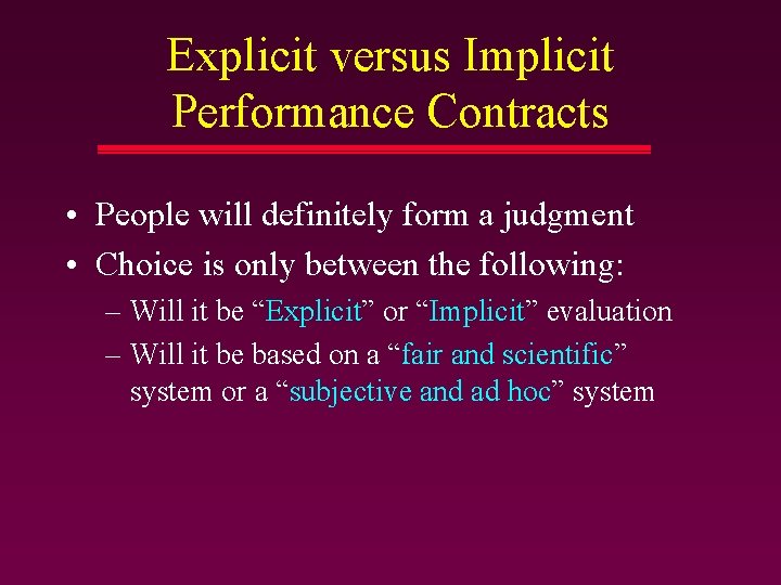 Explicit versus Implicit Performance Contracts • People will definitely form a judgment • Choice Explicit versus Implicit Performance Contracts • People will definitely form a judgment • Choice