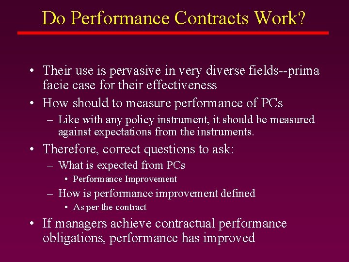 Do Performance Contracts Work? • Their use is pervasive in very diverse fields--prima facie Do Performance Contracts Work? • Their use is pervasive in very diverse fields--prima facie